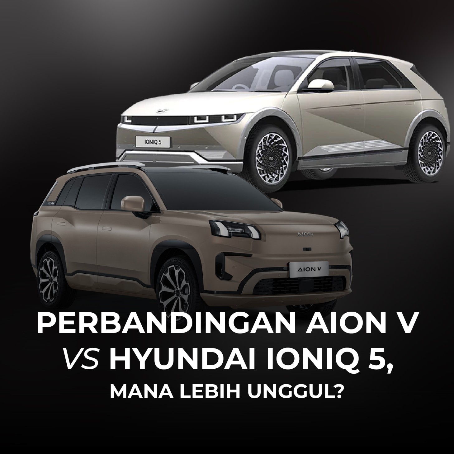 Perbandingan AION V vs Hyundai Ioniq 5, Mana Lebih Unggul?