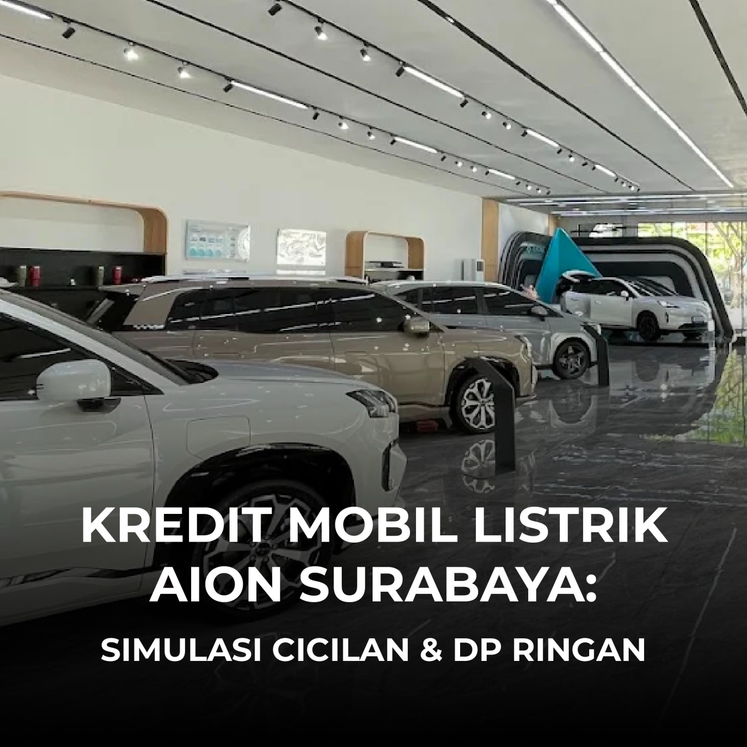 Kredit Mobil Listrik AION Surabaya: Simulasi Cicilan & DP Ringan
