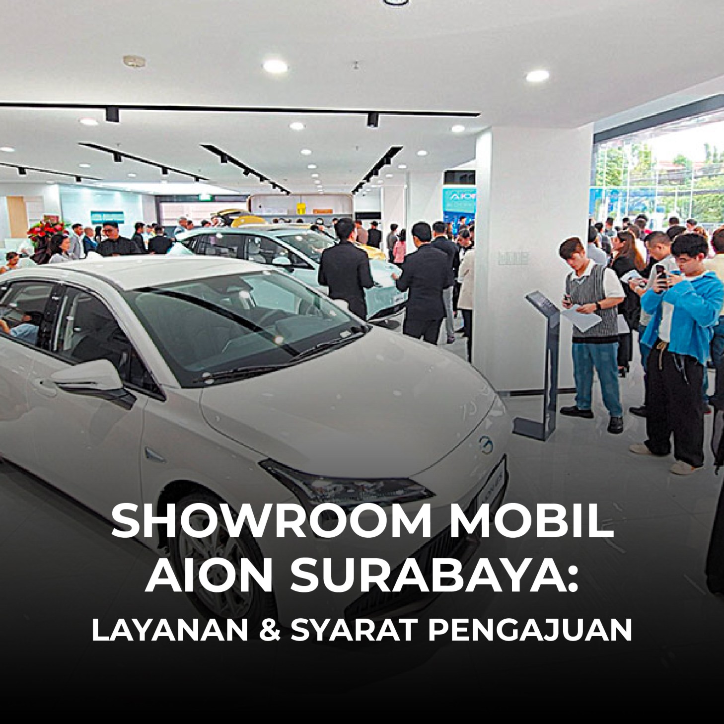 Showroom Mobil AION Surabaya: Layanan & Syarat Pengajuan
